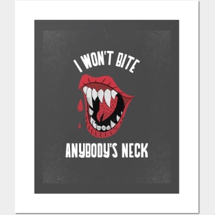 Happy Halloween I Won't Bite Anybody's Neck Posters and Art